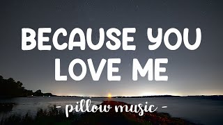 Because You Loved Me - Celine Dion (Lyrics) 🎵