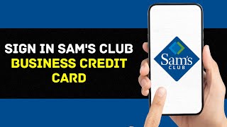 How To Sign In To Sam's Club Business Credit Card (2024)