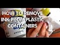 DIY Solutions ♥ How to Remove Ink From Plastic Containers