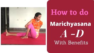 How to do Marichyasana A to D with  Benefits | Ashtanga Yoga Primary Series | Advanced Yoga Twist