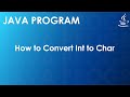 Java Program to Convert Int to Char | Java Examples