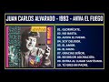 Juan Carlos Alvarado - 1993 - Aviva el fuego