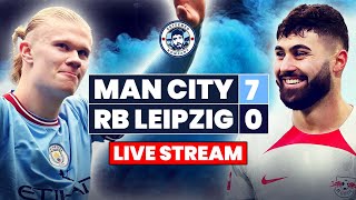 MAN CITY 7-0 RB LEIPZIG LIVE WATCHALONG | Champions League Stream