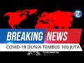 🔴BREAKING NEWS: Virus Corona di Dunia 26 Januari Tembus 100 Juta Jiwa, Indonesia Hampir 1 Juta Kasus