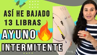 ASÍ HE BAJADO 13 LIBRAS, AYUNO INTERMITENTE!😱🔥