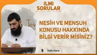 Nesih ve mensuh konusu hakkında bilgi verir misiniz? Halis Bayancuk Hoca