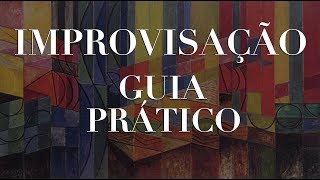 GUIA PRÁTICO PARA IMPROVISAÇÃO (Improvise com fluência!)