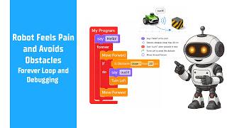 Robot Feels Pain and Avoids Obstacles! | Forever Loop and Debugging | Block Coding for Kids | CYFI