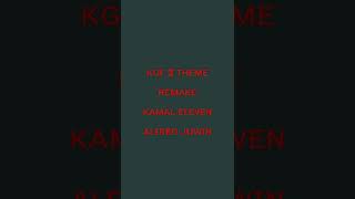 || KGF 2 THEME {REMAKE}  BY [KAMAL ELEVEN FT ALFRED JUWIN ] 😎😎😎🥰🥰🥰❤️❤️❤️