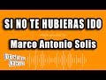 Marco Antonio Solis - Si No Te Hubieras Ido (Versión Karaoke)