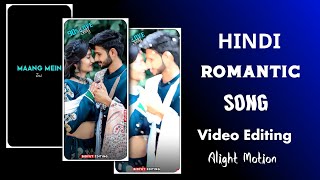 Hindi Romantic song status video editing alight motion #alightmotion