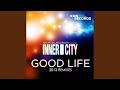 Good Life (Ejeca Extended Remix)