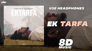 EK TARFA - [ 8D MUSIC ] | KING | Wear Headphones 🎧