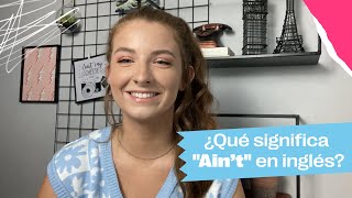 ¿Qué significa “ain’t” en inglés?