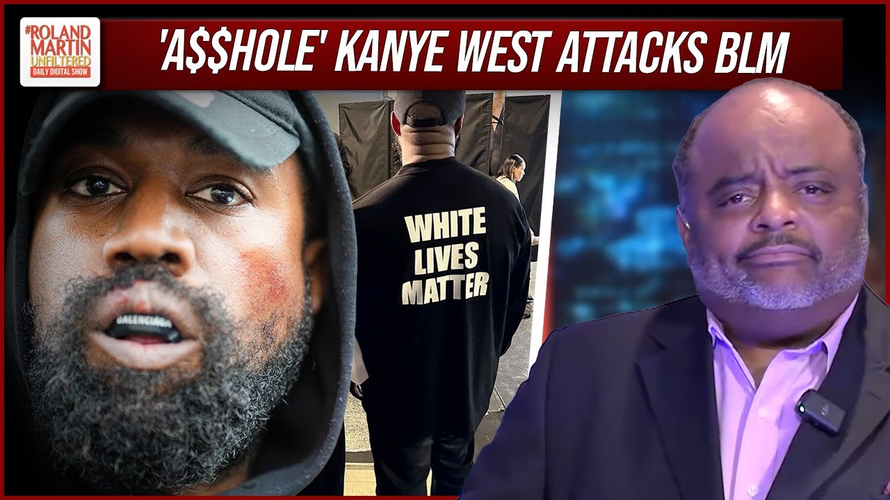 'A$$hole' Kanye ATTACKS Black Lives Matter, Calls The Movement A 'SCAM' | Roland Martin