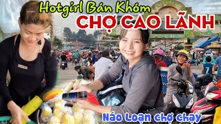 Gặp HOTGIRL BÁN KHÓM TRIỆU VIEW Tại CHỢ CAO LÃNH, ĐỒNG THÁP - Náo Loạn Khu “CHỢ CHẠY” | KPVL