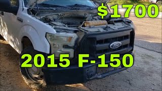 My $1700 2015 Ford F150 from auction slight wrecked damage rebuild project.