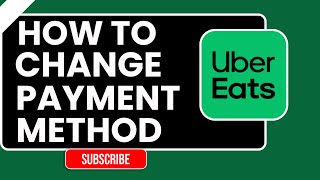 How to Change Payment Method in Uber Eats 2026 – Quick & Easy Guide!