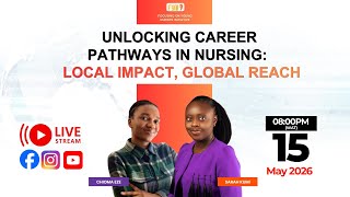 How to Advance Your Nursing Career Locally and Globally | Nurses' week '26 | Sarah Kumi & Chioma Eze