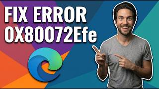 How To Fix Microsoft Edge Error 0X80072Efe (Easy Guide)