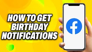 How To Get Birthday Notifications on Facebook - Quick Fix