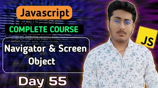 Navigator & Screen Object in JavaScript | JavaScript Tutorial In Hindi #55