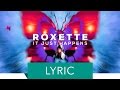 Roxette - It Just Happens (Official Lyric Video)