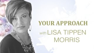 Your Approach With Lisa Tippen Morris