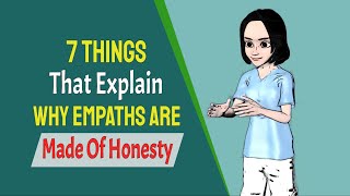 7 Things That Explain Why Empaths Are Made Of Honesty