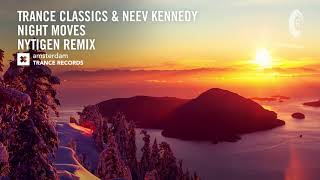 Trance Classics \u0026 Neev Kennedy - Night Moves (NyTiGen Remix) Extended