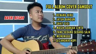 FULL ALBUM LAGU DANGDUT COVER BY BASRI REGAR