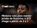 Robinho preso: Cármen Lúcia vota para manter prisão de ex-jogador, e STF chega a placar de 5 a 1