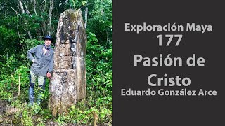 Exploración🧭Maya 177, Pasión de Cristo, Campeche 🇲🇽