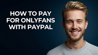 How To Pay For Onlyfans With Paypal - NEW! Step by Step