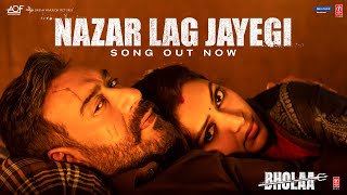 Nazar Lag Jayegi (Video) Bholaa: Ajay Devgn, Tabu, Amala Paul, Javed A, Irshad K, Ravi B, Bhushan K