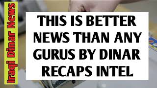 THIS IS BETTER NEWS THAN ANY GURUS BY DINAR RECAPS INTEL ⚡ IRAQI DINAR IQD