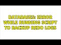 Databases: Error while running script to backup redo logs (2 Solutions!!)