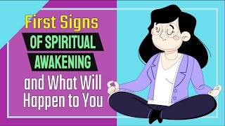 The Very First Signs of Spiritual Awakening and What Will Happen to You