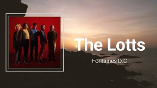 Fontaines D.C  - The Lotts (Lyrics) 🎵