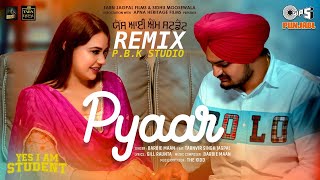 Pyaar Remix  | Yes I Am Student | Sidhu Moose Wala | Barbie Maan | Ft. P.B.K Studio