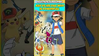 Ash Vs His Dad | Who Is Powerfull | Final Battle | #pokemon #shorts