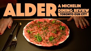 An INCREDIBLE Michelin dinner in Toronto! We celebrate a birthday at Alder, 7 plates and 4 drinks!