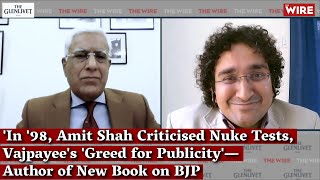 'In '98, Amit Shah Criticised Nuke Tests, Vajpayee's 'Greed for Publicity'—Author of New Book on BJP