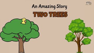 Two Trees | Short Stories | Moral Stories | #writtentreasures #moralstories