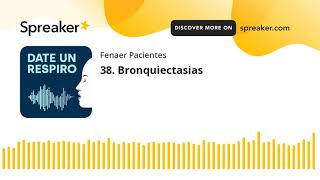 38. Bronquiectasias