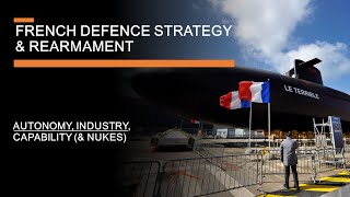 French Defence Strategy & Rearmament - a new war economy, deterrence & strategic autonomy