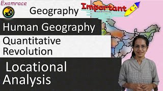 Quantitative Revolution & Locational Analysis: Need for Numbers - Human Geography (Dr. Manishika)