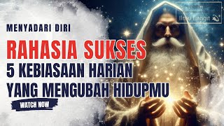 Ilmu Langit 💫 Rahasia Sukses : 5 Kebiasaan Harian Yang Mengubah Hidupmu