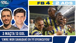 Fenerbahçe 4-2 Adana Demirspor Maç Sonu Yorumları | Emre Özcan ile ''Süper Futbol''