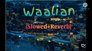 Waalian : sab kuchh har tere to dunga  {Slowed +Reverb} #lofimusic #reverb #waalian